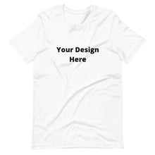 Load image into Gallery viewer, Custom T- Shirt s- Design Your Own Graphic Tees!