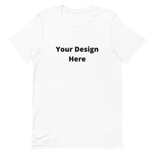 Load image into Gallery viewer, Custom T- Shirt s- Design Your Own Graphic Tees!
